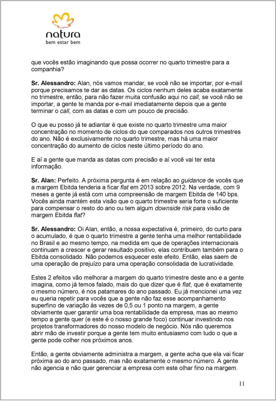 o call, com as datas e com um pouco de precisão.