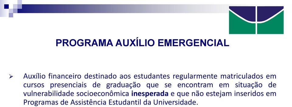 encontram em situação de vulnerabilidade socioeconômica inesperada e que