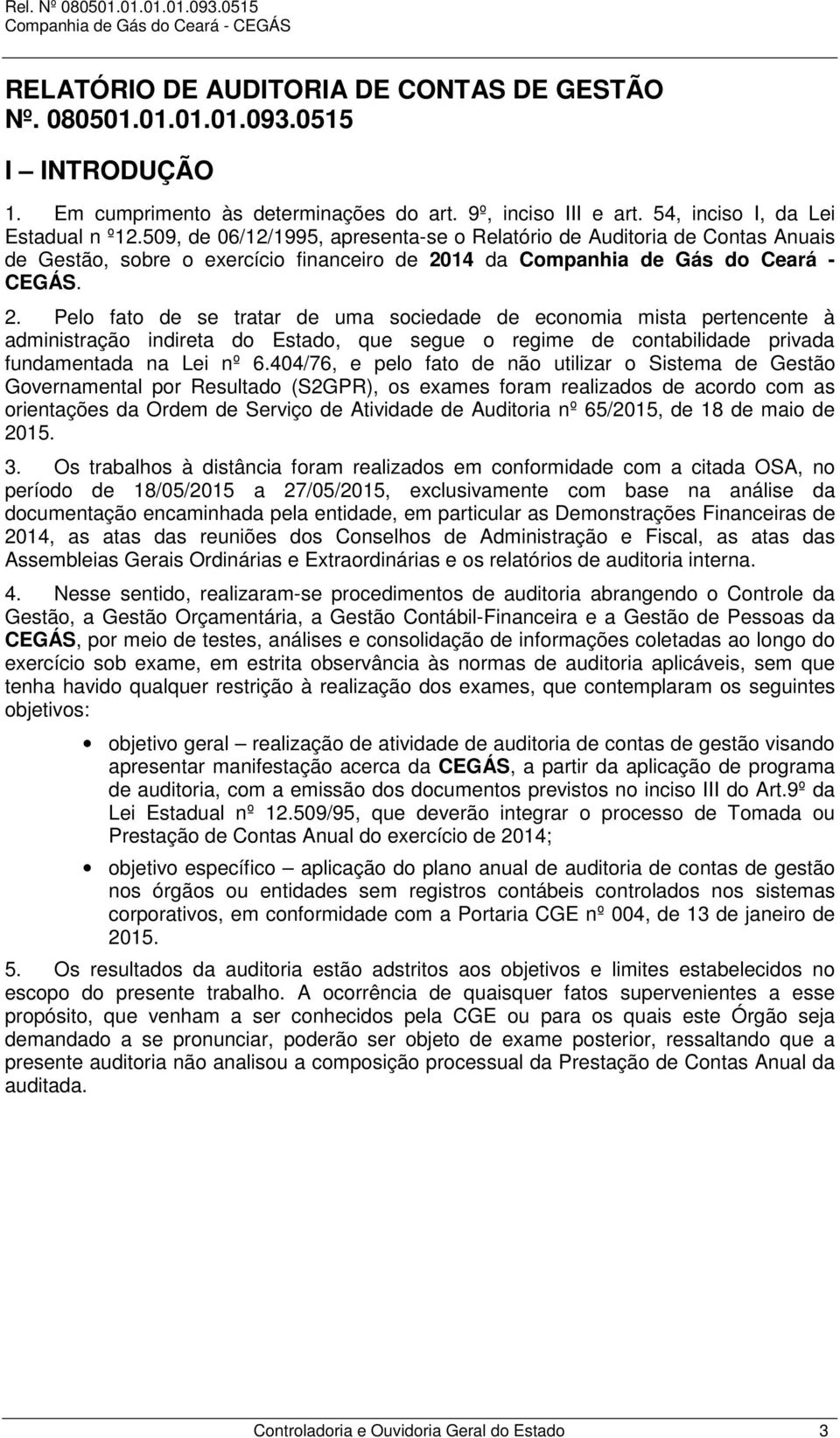 14 da Companhia de Gás do Ceará - CEGÁS. 2.