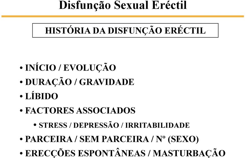 STRESS / DEPRESSÃO / IRRITABILIDADE PARCEIRA / SEM