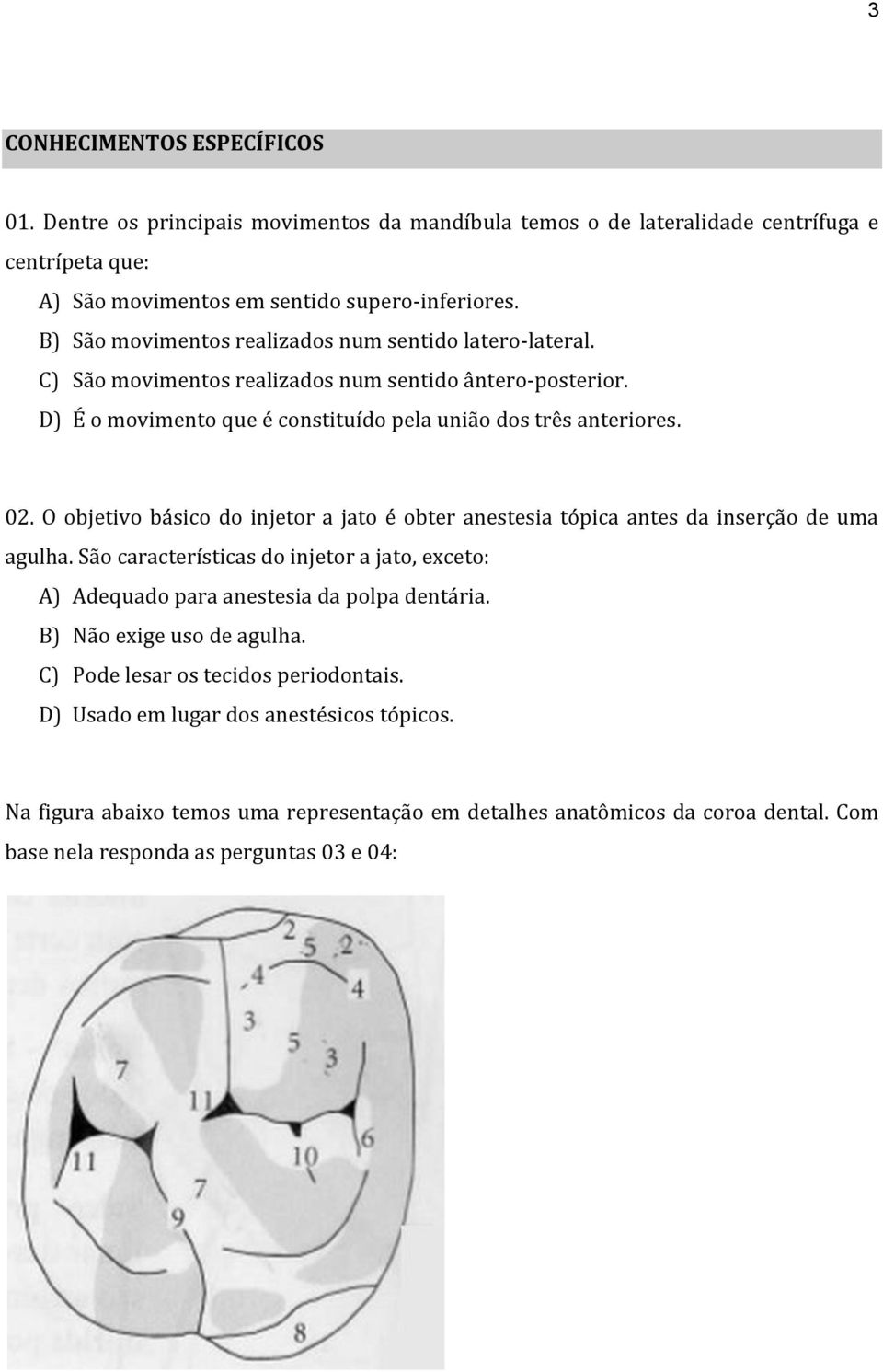 O objetivo básico do injetor a jato é obter anestesia tópica antes da inserção de uma agulha. São características do injetor a jato, exceto: A) Adequado para anestesia da polpa dentária.