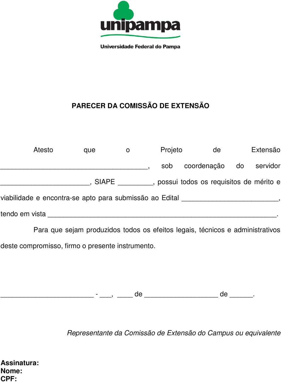 Para que sejam produzidos todos os efeitos legais, técnicos e administrativos deste compromisso, firmo o