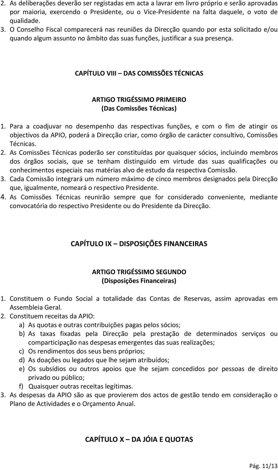 CAPÍTULO VIII DAS COMISSÕES TÉCNICAS ARTIGO TRIGÉSSIMO PRIMEIRO (Das Comissões Técnicas) 1.