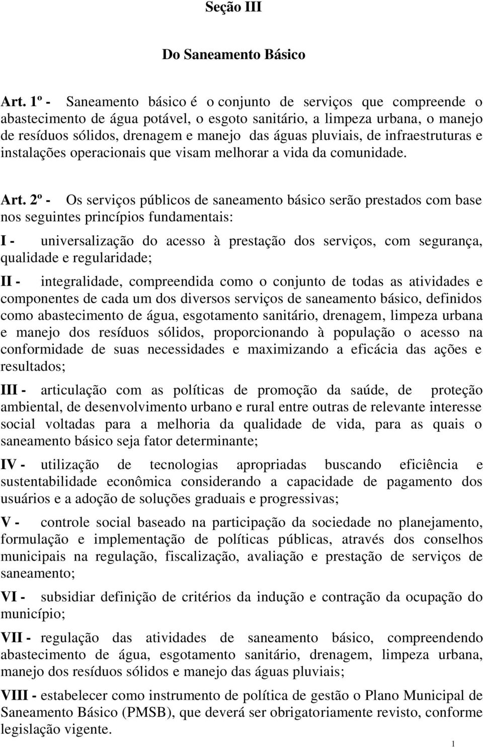 pluviais, de infraestruturas e instalações operacionais que visam melhorar a vida da comunidade. Art.