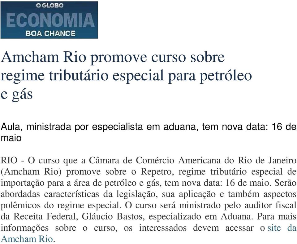 tem nova data: 16 de maio. Serão abordadas características da legislação, sua aplicação e também aspectos polêmicos do regime especial.