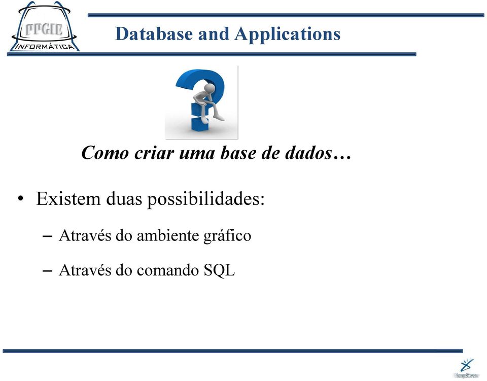 possibilidades: Através do