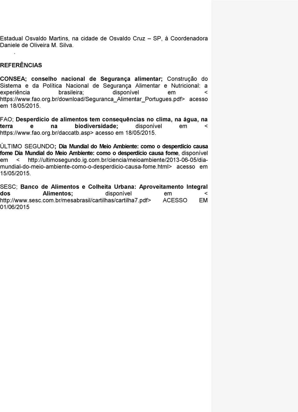 fao.org.br/download/seguranca_alimentar_portugues.pdf> acesso em 18/05/2015.