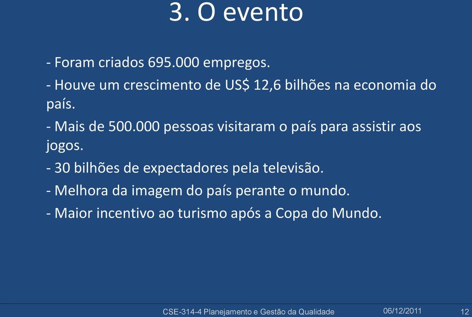 000 pessoas visitaram o país para assistir aos jogos.