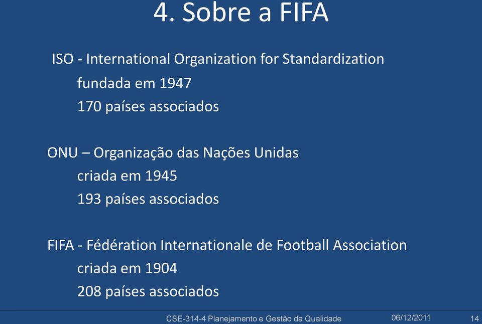 países associados FIFA - Fédération Internationale de Football Association criada
