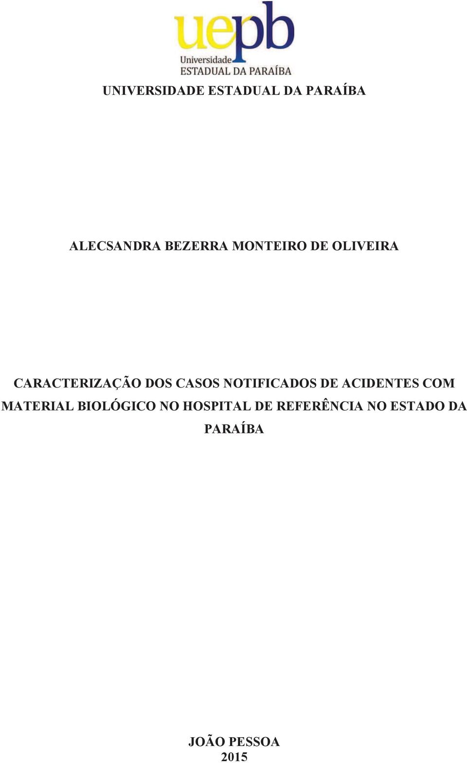 NOTIFICADOS DE ACIDENTES COM MATERIAL BIOLÓGICO NO