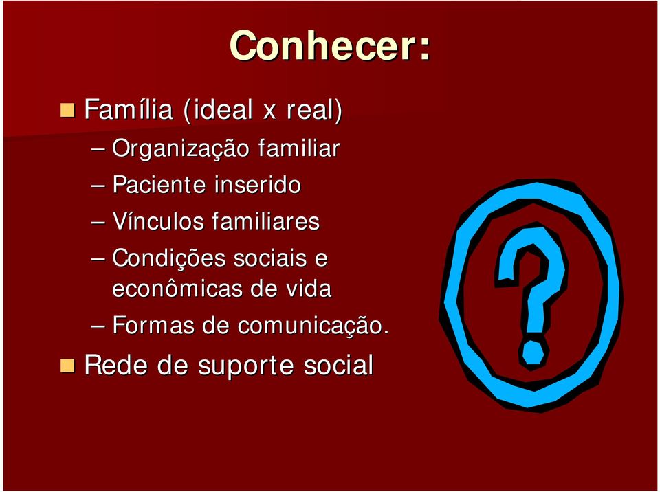 Vínculos familiares Condições sociais e