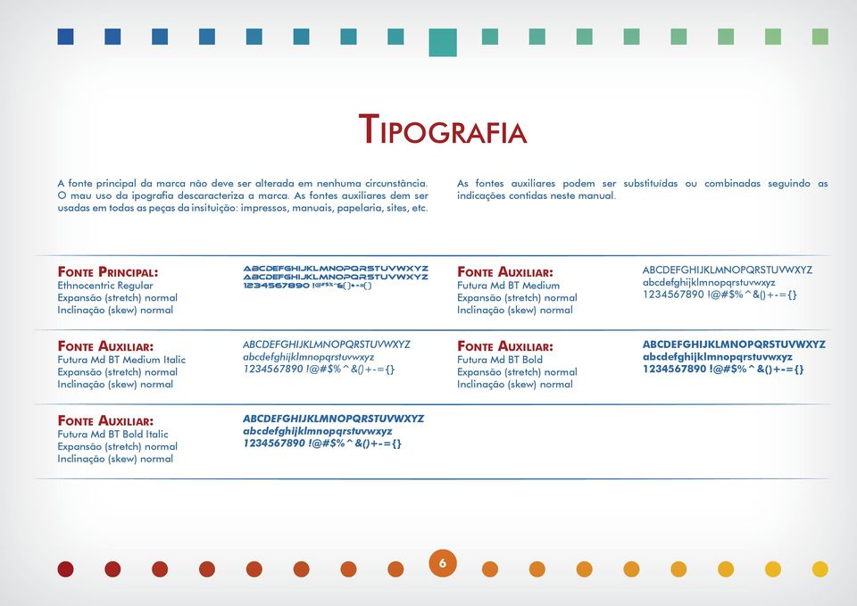 As fontes auxiliares podem ser substituídas ou combinadas seguindo as indicações contidas neste manual.