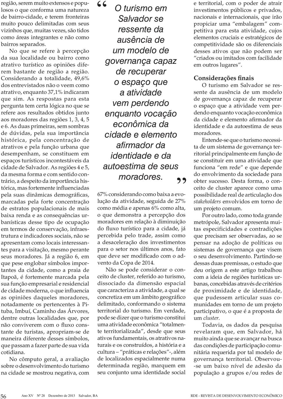 vem perdendo enquanto vocação econômica da cidade e elemento identidade e da autoestima de