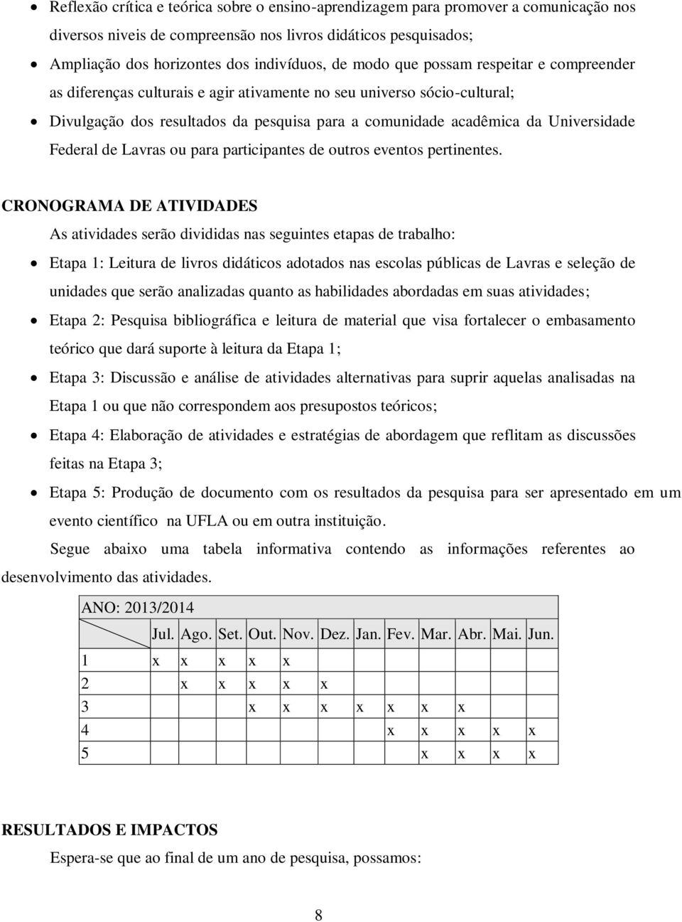 Federal de Lavras ou para participantes de outros eventos pertinentes.