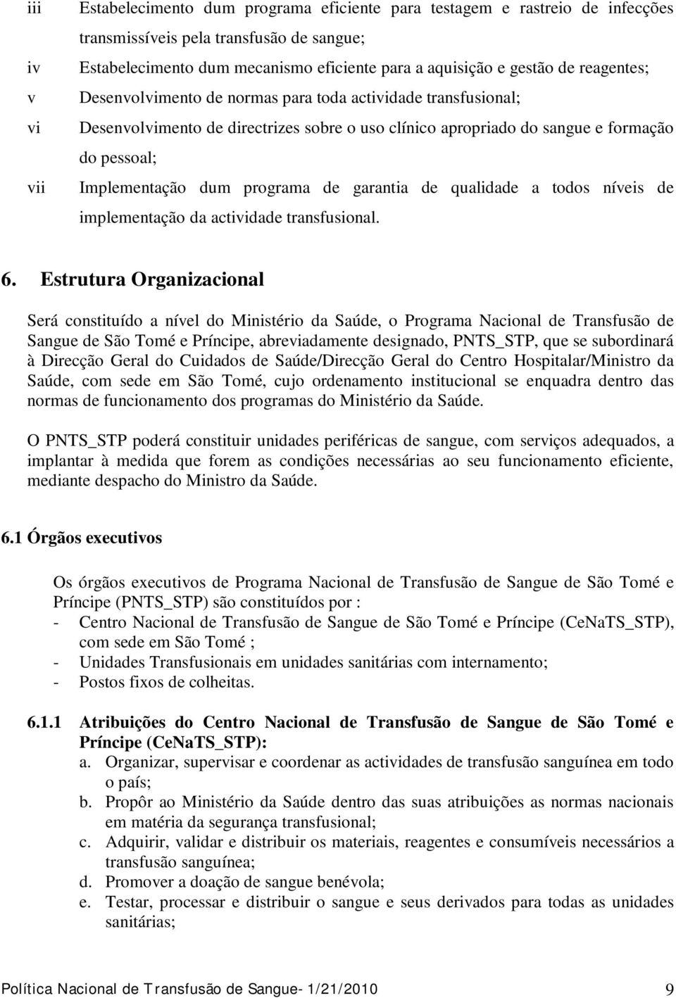 programa de garantia de qualidade a todos níveis de implementação da actividade transfusional. 6.