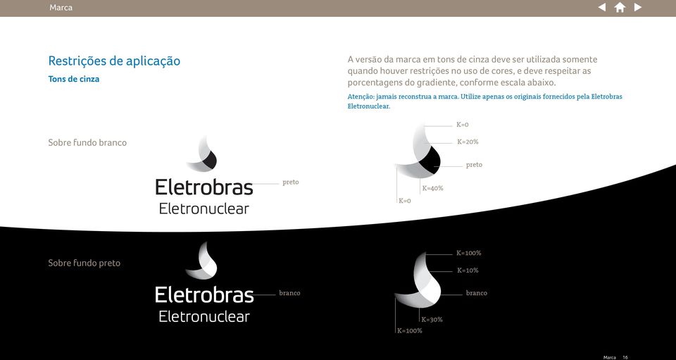 abaixo. Atenção: jamais reconstrua a marca.