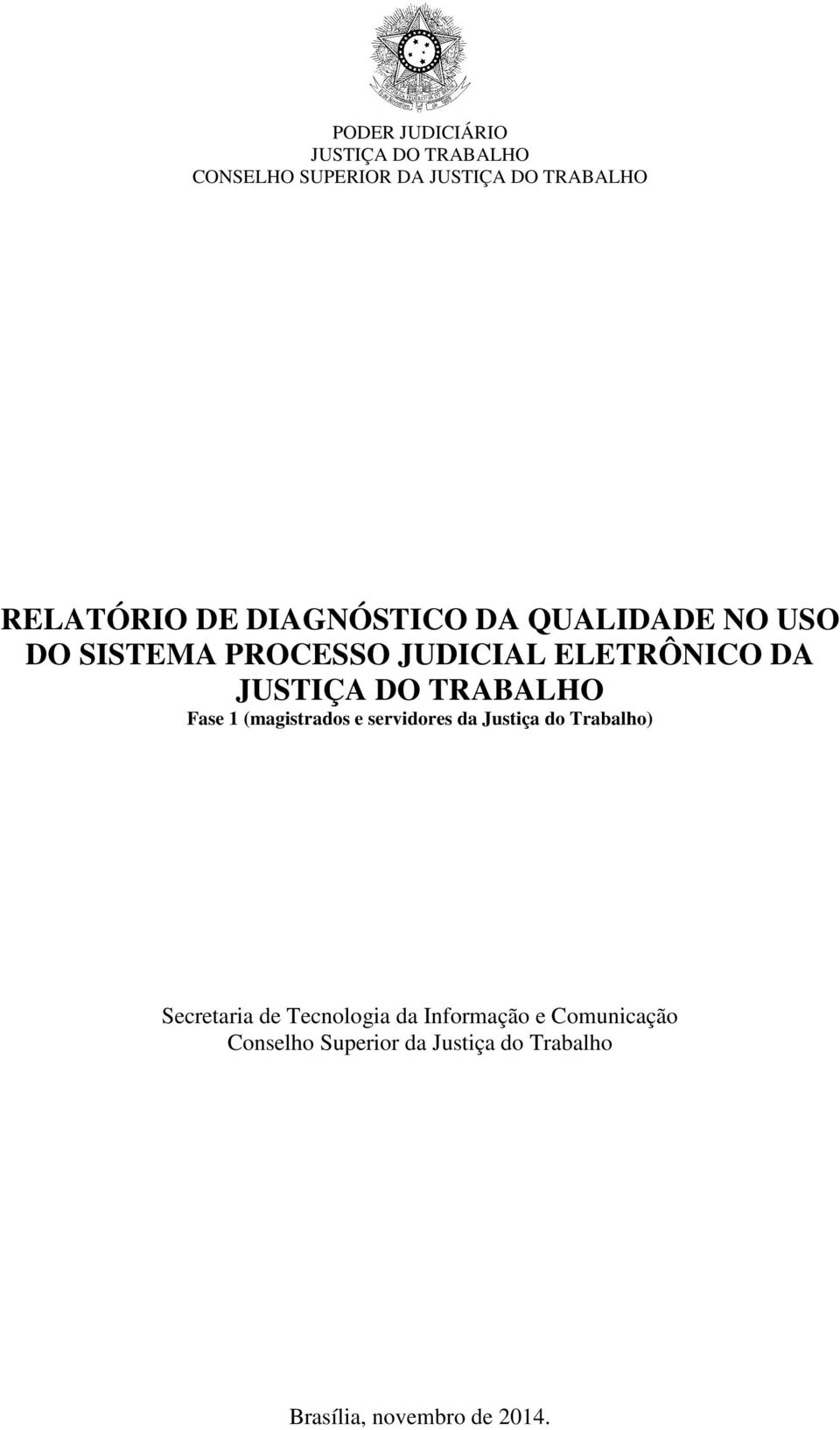 servidores da Justiça do Trabalho) Secretaria de Tecnologia da