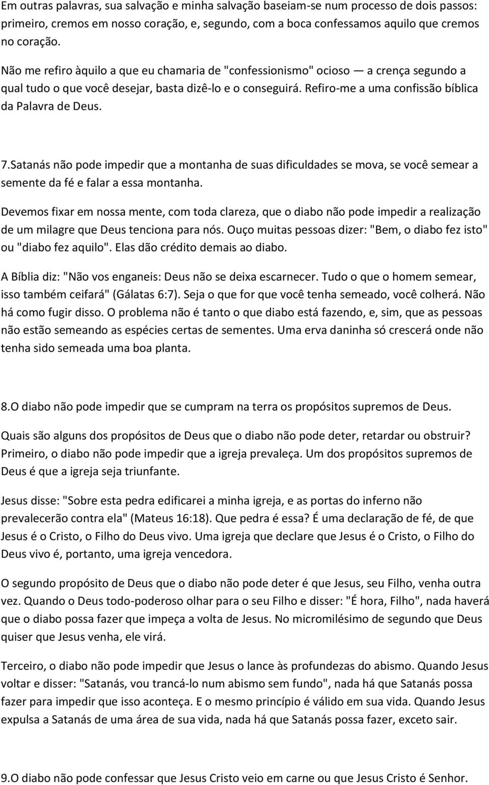 7.Satanás não pode impedir que a montanha de suas dificuldades se mova, se você semear a semente da fé e falar a essa montanha.