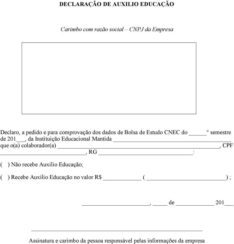 Mantida que o(a) colaborador(a), CPF, RG : ( ) Não recebe Auxílio Educação; ( ) Recebe Auxílio