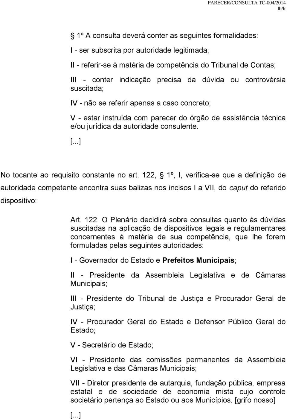 ..] No tocante ao requisito constante no art. 122,