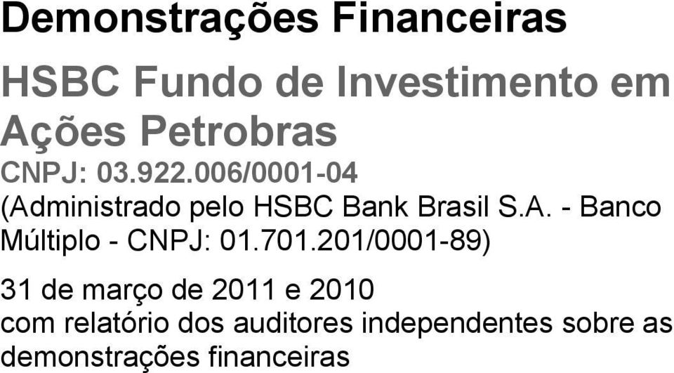 Banco Múltiplo - 31 de março de 2011 e 2010 com relatório