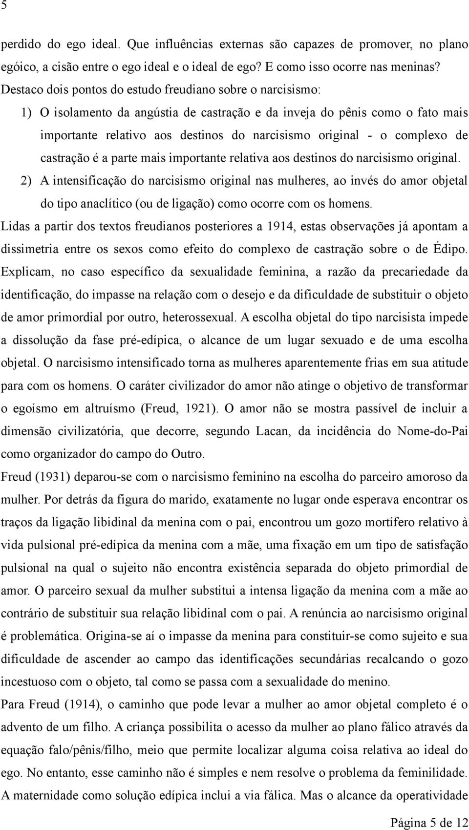 complexo de castração é a parte mais importante relativa aos destinos do narcisismo original.