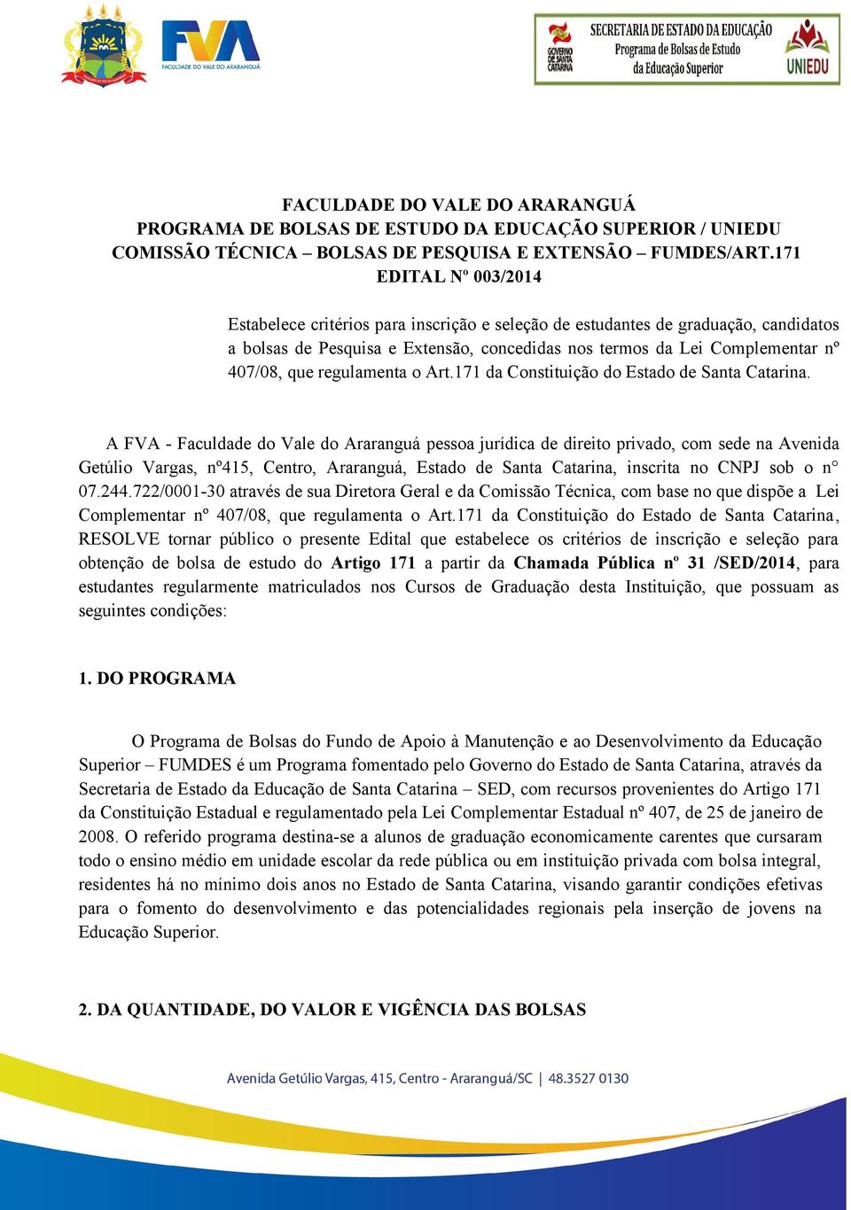 regulamenta o Art.171 da Constituição do Estado de Santa Catarina.