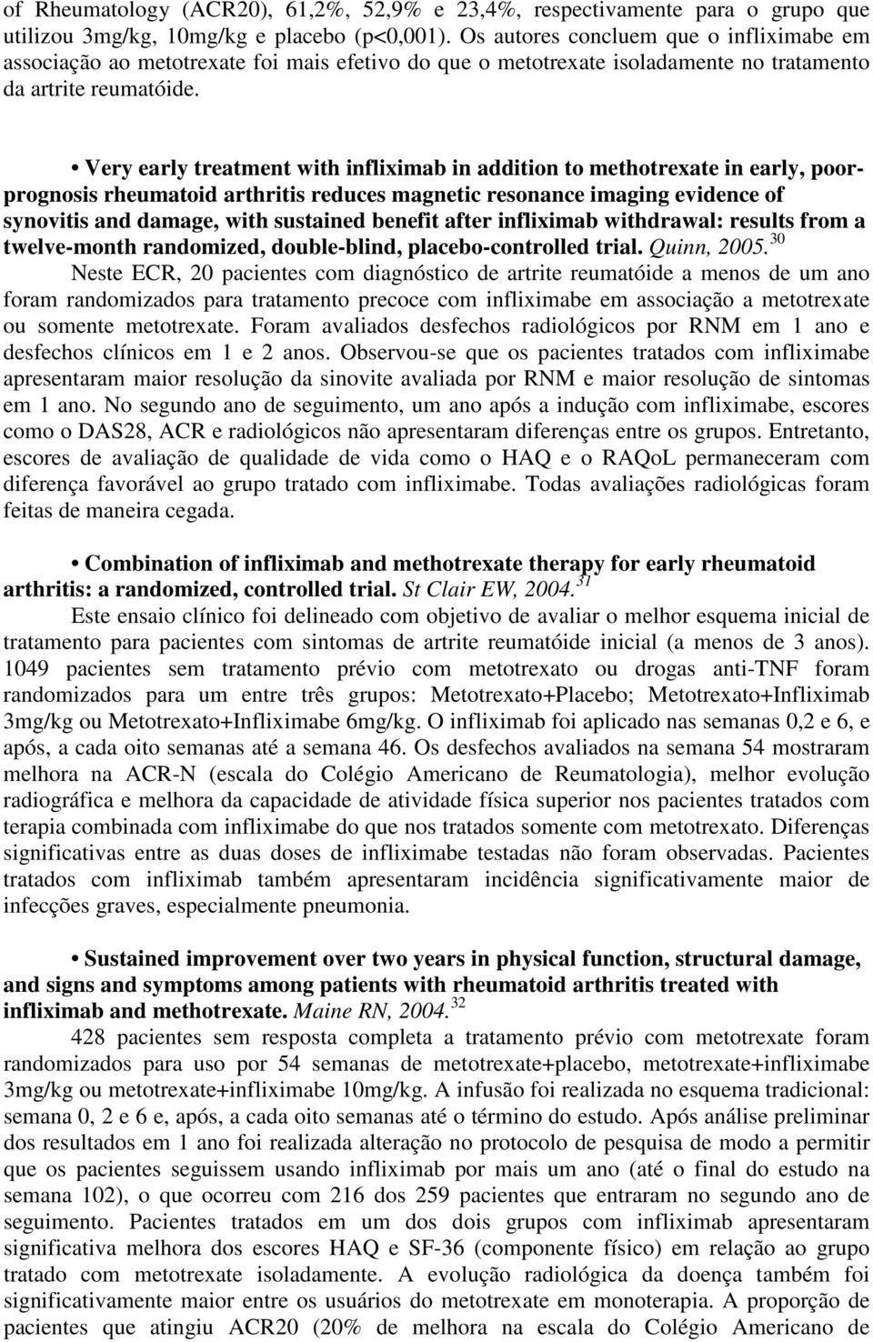 Very early treatment with infliximab in addition to methotrexate in early, poorprognosis rheumatoid arthritis reduces magnetic resonance imaging evidence of synovitis and damage, with sustained