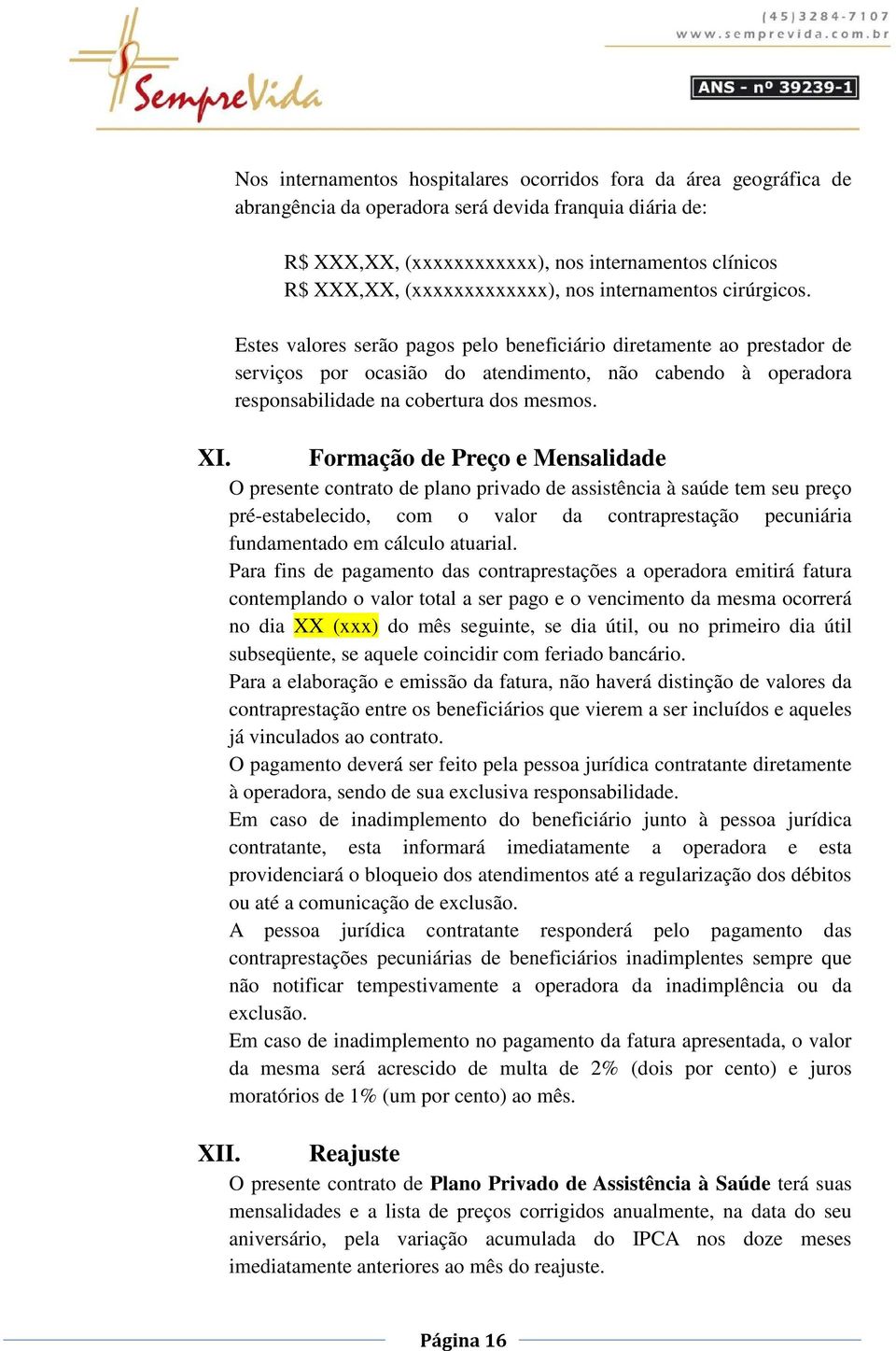 (xxxxxxxxxxxxx), nos internamentos cirúrgicos.