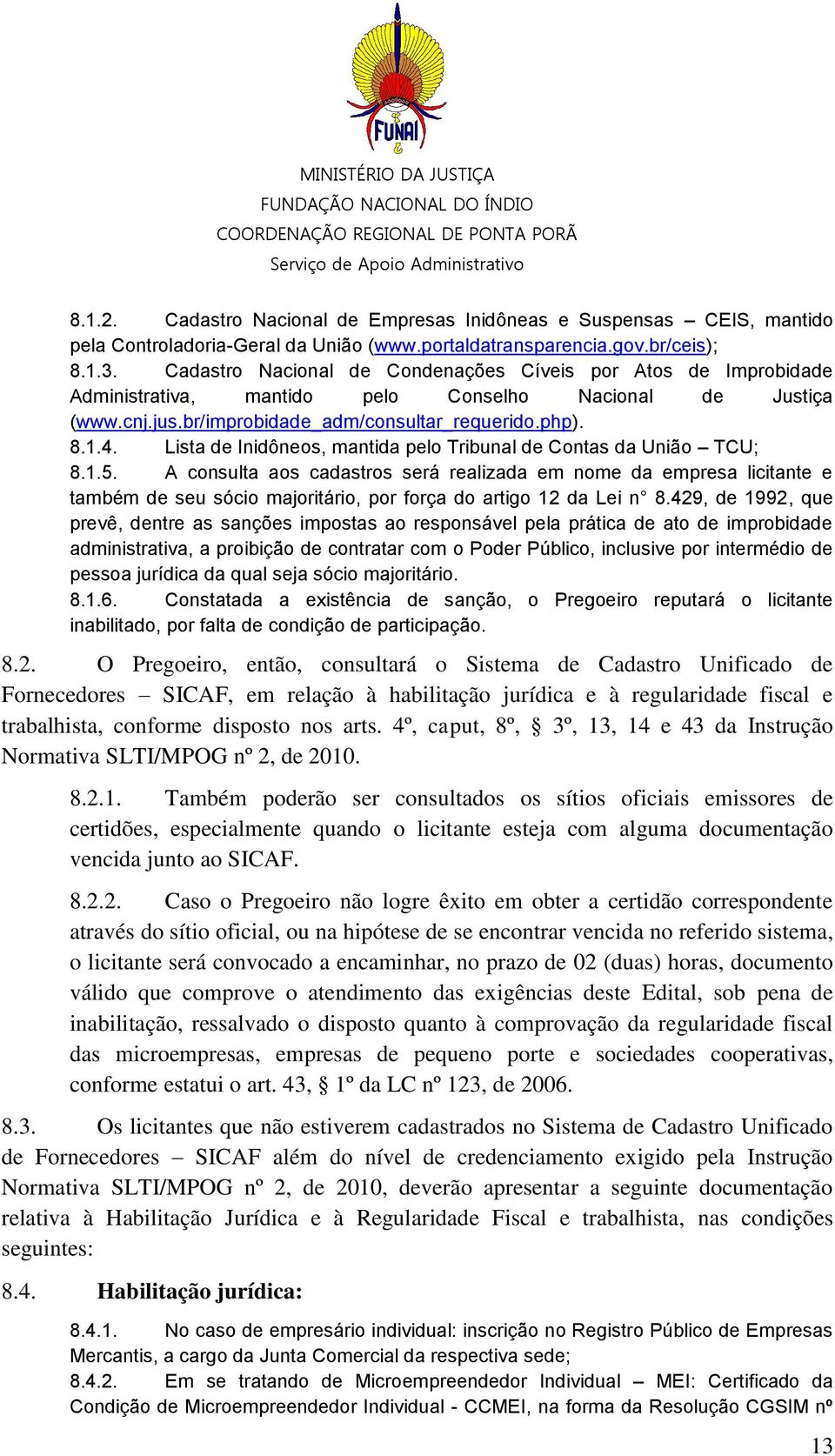 Lista de Inidôneos, mantida pelo Tribunal de Contas da União TCU; 8.1.5.