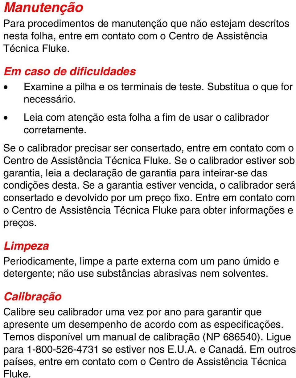 Se o calibrador precisar ser consertado, entre em contato com o Centro de Assistência Técnica Fluke.