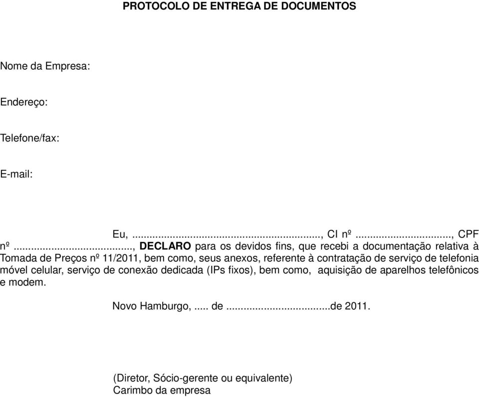 anexos, referente à contratação de serviço de telefonia móvel celular, serviço de conexão dedicada (IPs fixos), bem