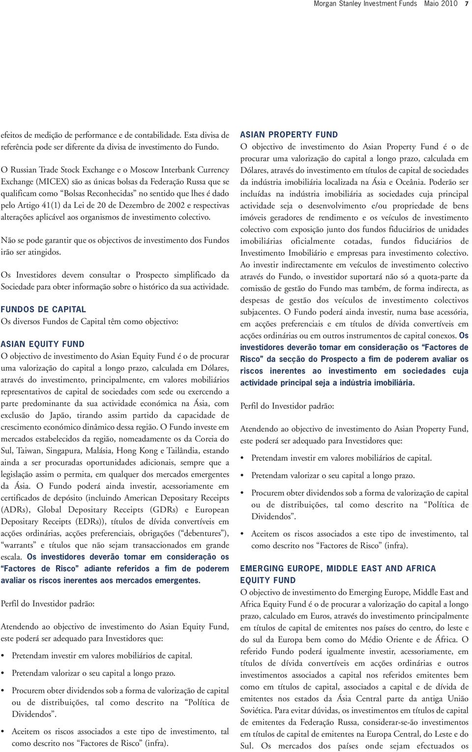 41(1) da Lei de 20 de Dezembro de 2002 e respectivas alterações aplicável aos organismos de investimento colectivo.