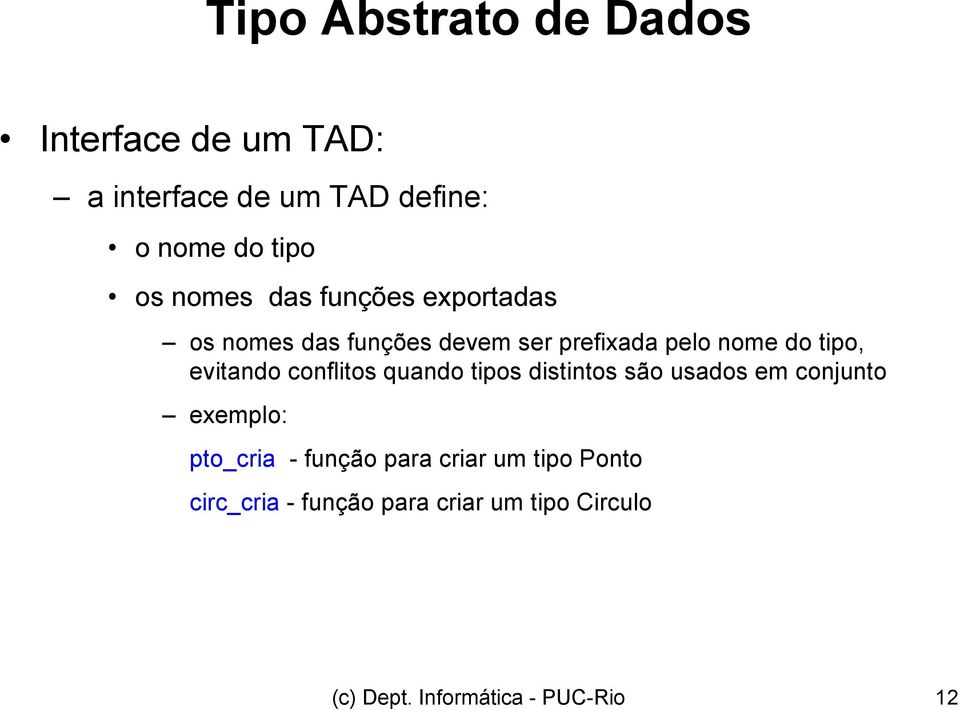 evitando conflitos quando tipos distintos são usados em conjunto exemplo: pto_cria - função