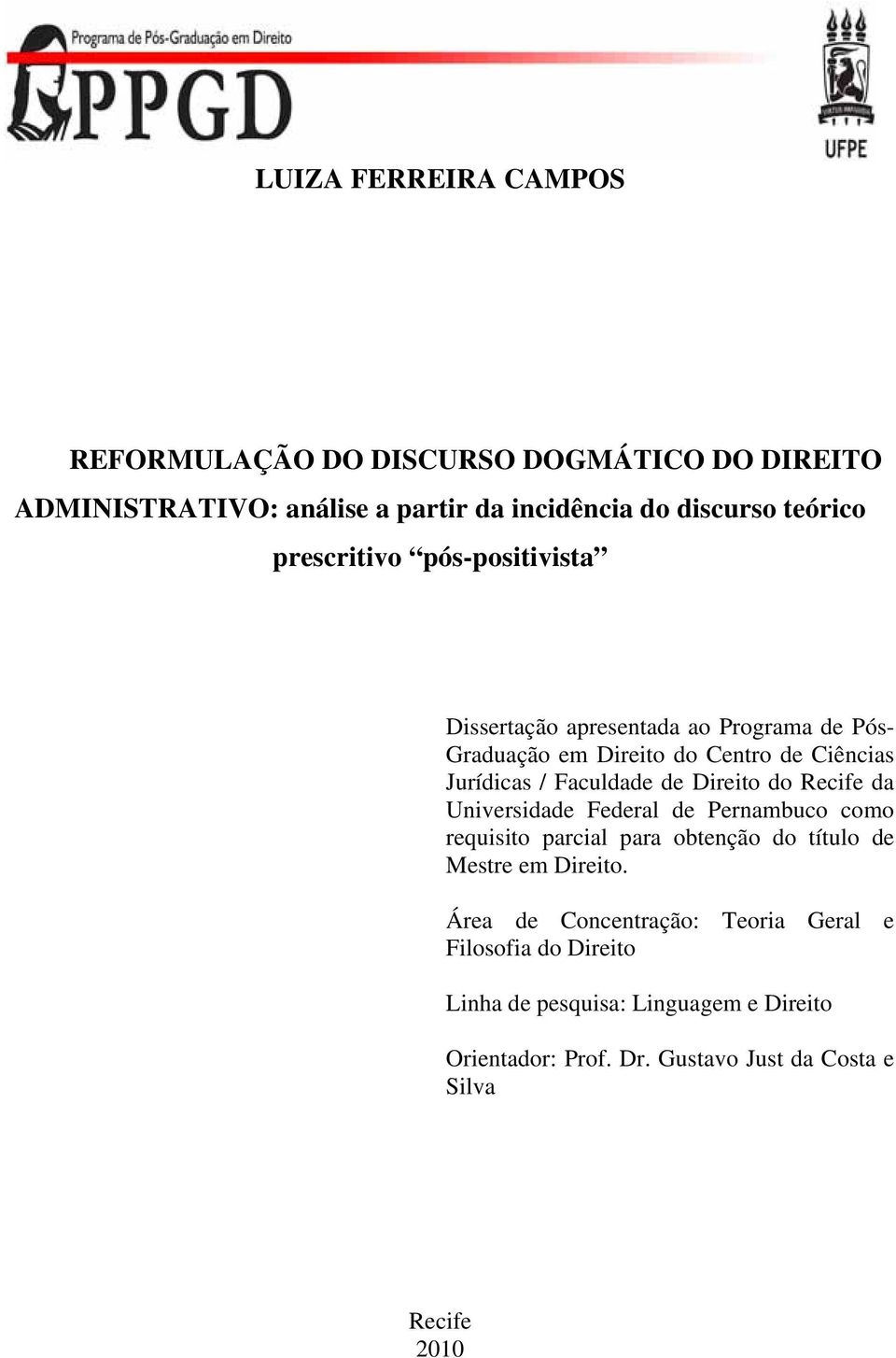 Direito do Recife da Universidade Federal de Pernambuco como requisito parcial para obtenção do título de Mestre em Direito.