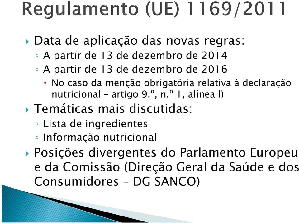 º 1, alínea l) Temáticas mais discutidas: Lista de ingredientes Informação nutricional