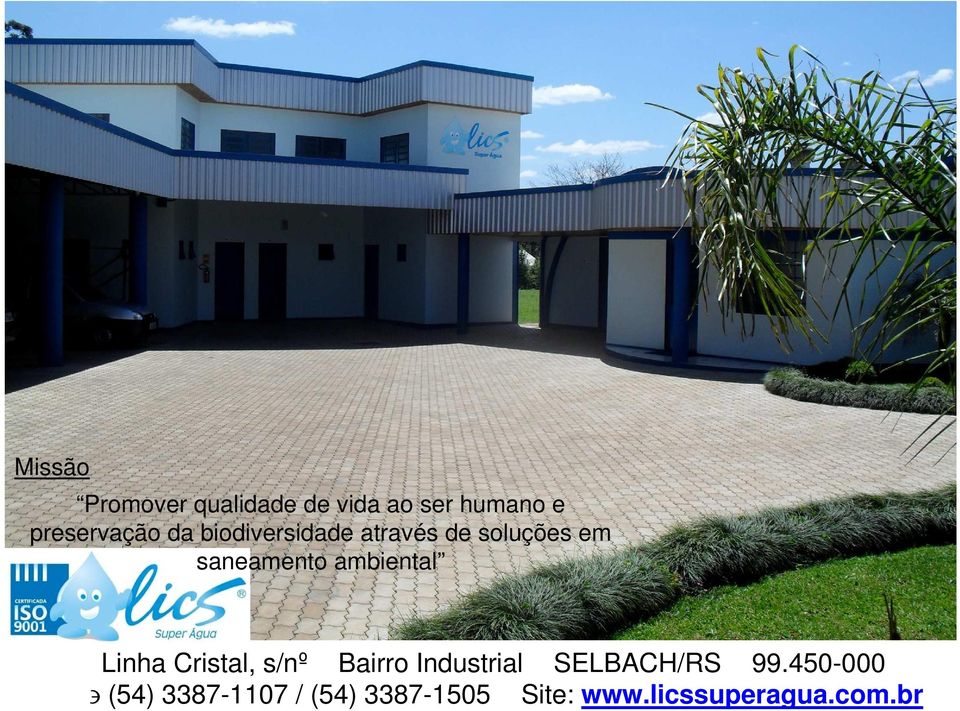 Linha Cristal, s/nº Bairro Industrial SELBACH/RS 99.