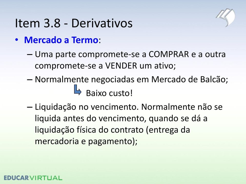 Liquidação no vencimento.