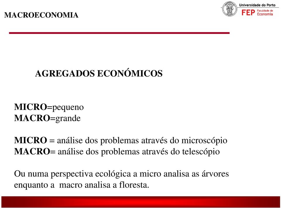 análise dos problemas através do telescópio Ou numa perspectiva