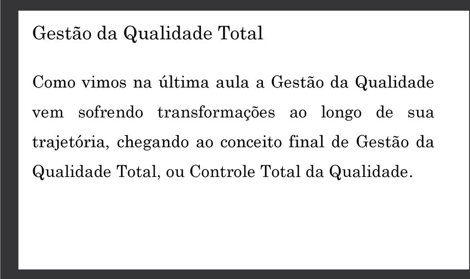 longo de sua trajetória, chegando ao conceito final de