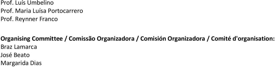 Reynner Franco Organising Committee / Comissão