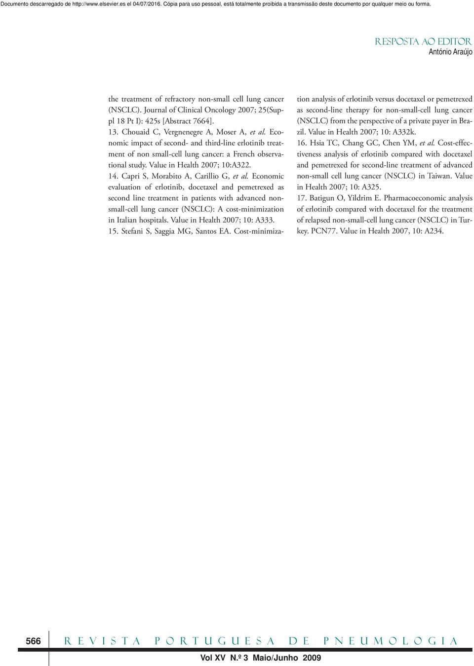 Economic evaluation of erlotinib, docetaxel and pemetrexed as seco nd line treatment in patients with advanced nonsmall-cell lung cancer (NSCLC): A cost-minimization in Italian hospitals.