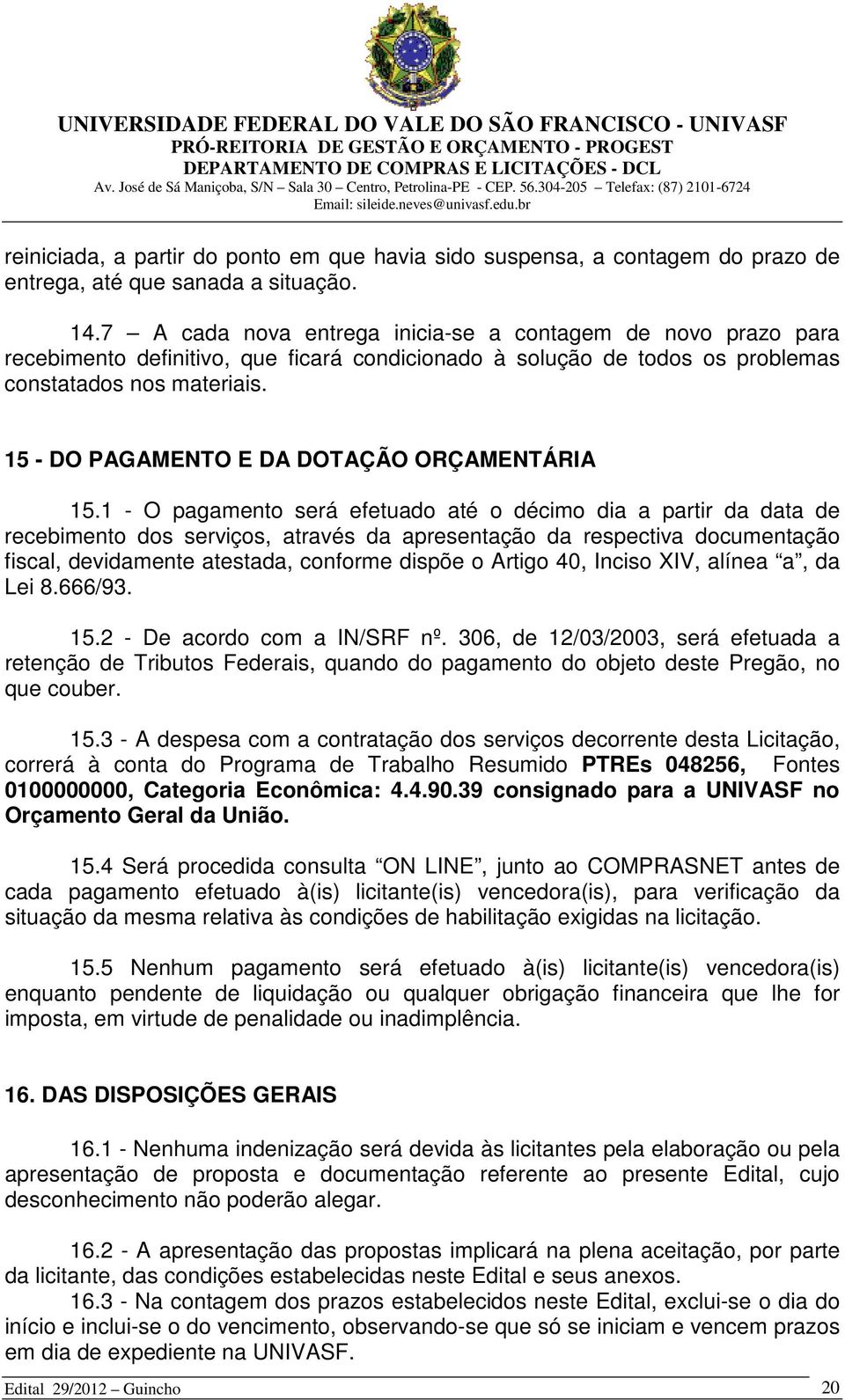 15 - DO PAGAMENTO E DA DOTAÇÃO ORÇAMENTÁRIA 15.