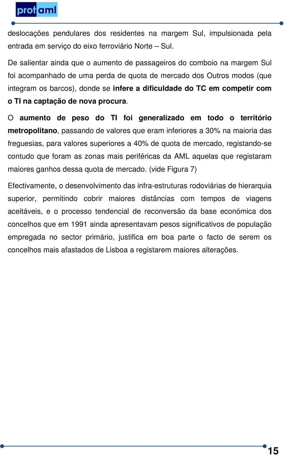 TC em competir com o TI na captação de nova procura.