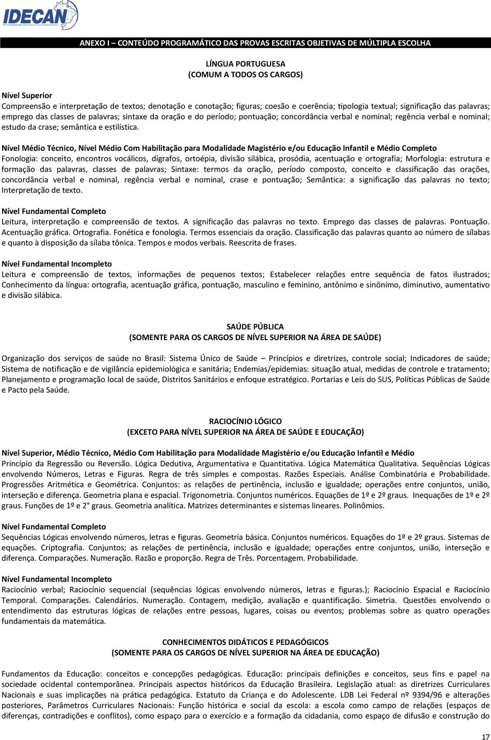 regência verbal e nominal; estudo da crase; semântica e estilística.