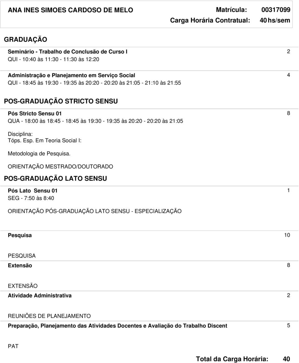 Disciplina: Tóps. Esp. Em Teoria Social I: Metodologia de Pesquisa.