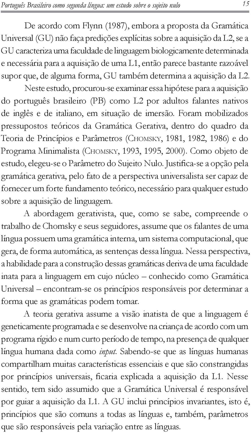 determina a aquisição da L2.