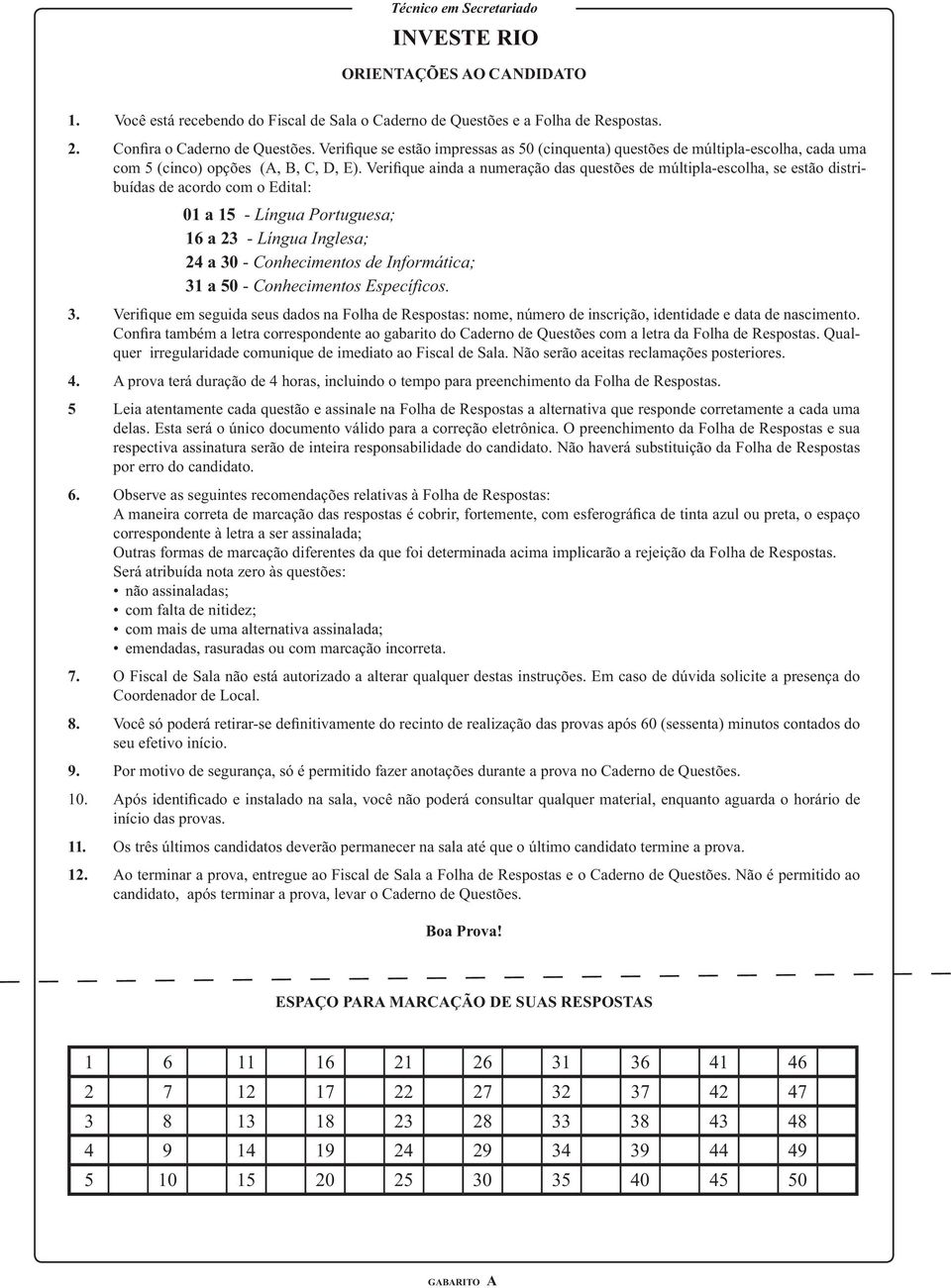 4. por erro do candidato. 6. 7. 8. seu efetivo início. 9. início das provas. 11. 12.