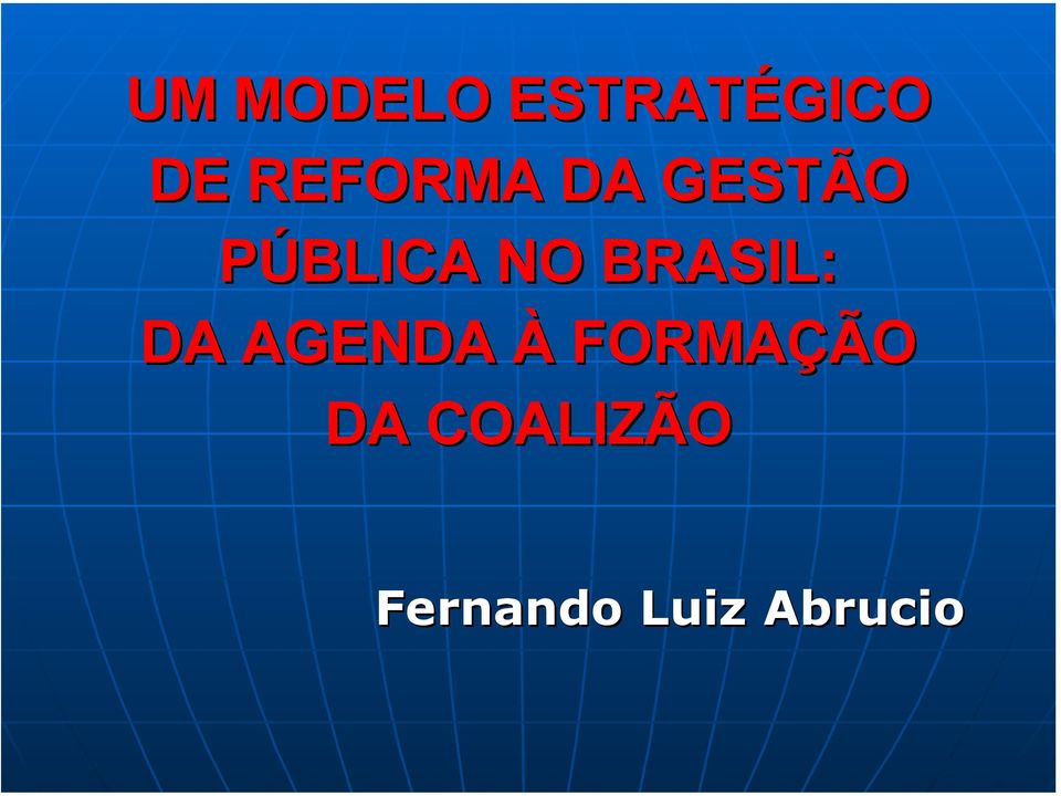 BRASIL: DA AGENDA À FORMAÇÃO