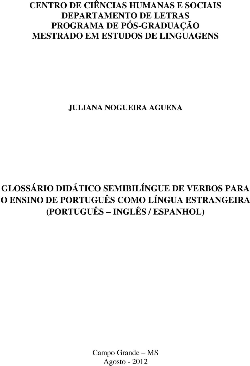 GLOSSÁRIO DIDÁTICO SEMIBILÍNGUE DE VERBOS PARA O ENSINO DE PORTUGUÊS COMO